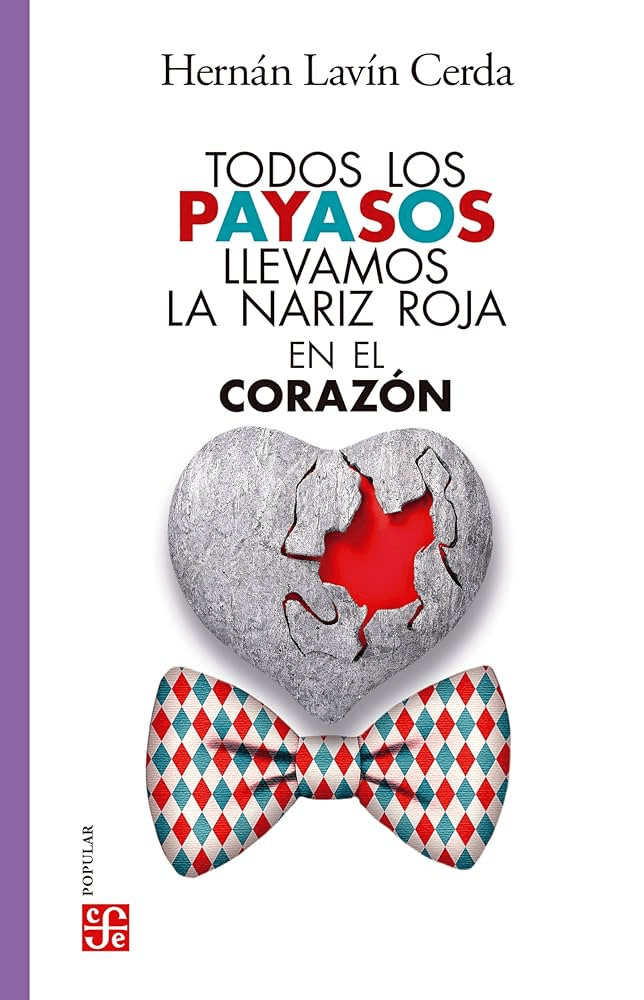 Reseña del libro «Todos los payasos llevamos la nariz roja en el corazón» de Hernán Lavín&nbsp;Cerda